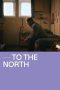 Nonton Film To The North (2022) Terbaru Nonton Film To The North (2022) Terbaru