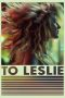 Nonton Film To Leslie (2022) Terbaru Nonton Film To Leslie (2022) Terbaru