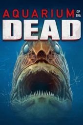 Nonton Film Aquarium of the Dead (2021) Terbaru