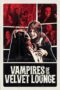 Nonton Film Vampires of the Velvet Lounge (2026) Terbaru Nonton Film Vampires of the Velvet Lounge (2026) Terbaru