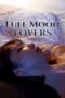 Nonton Film Full Moon Lovers (2020) Terbaru Nonton Film Full Moon Lovers (2020) Terbaru
