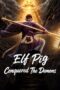 Nonton Film Elf Pig Conquered The Demons (2026) Terbaru Nonton Film Elf Pig Conquered The Demons (2026) Terbaru